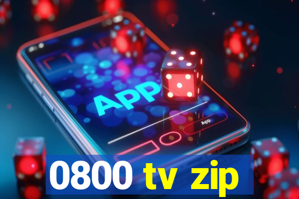 0800 tv zip